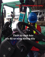 Lắp bộ cảnh báo tốc độ xe nâng tại Cargill VN chi nhánh Cần Thơ